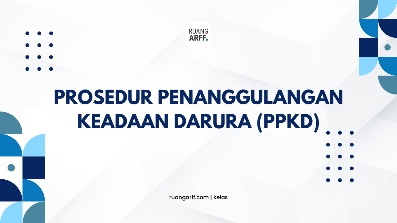 Prosedure Penanggulangan Keadaan Darurat (PPKD)